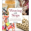 Weaving with Strips: 18 Projects that Reflect the Craft, History and Culture of Strip Weaving Weaving with Strips: 18 Projects that Reflect the Craft, History and Culture of Strip Weaving