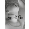 Ivan Meštrović (1883–1962) - Sandra Baborovská Ivan Meštrović (1883–1962) - Sandra Baborovská