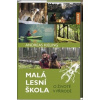 Malá lesní škola - O životě v přírodě - Andreas Kieling Malá lesní škola - O životě v přírodě - Andreas Kieling