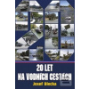 Dvacet let na vodních ce… (Josef Blecha) Dvacet let na vodních ce… (Josef Blecha)