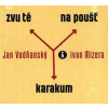 VODNANSKY JAN A IVAN MIZERA - ZVU TE NA POUST KARAKUM CD VODNANSKY JAN A IVAN MIZERA - ZVU TE NA POUST KARAKUM CD
