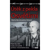 Útěk z pekla Osvětimi (Marta Byczkowska-Nowak) Útěk z pekla Osvětimi (Marta Byczkowska-Nowak)