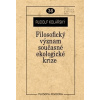 Filosofický význam současné ekologické krize - Rudolf Kolářský Filosofický význam současné ekologické krize - Rudolf Kolářský