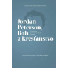 Jordan Peterson, Boh a kresťanstvo - Kaczor Christopfer , R. Petrusek Matthew Jordan Peterson, Boh a kresťanstvo - Kaczor Christopfer , R. Petrusek Matthew
