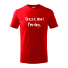 Trust me I´m an Ing. / Ver mi som Ing. - Tričko detské bavlnené - 158 cm/12 rokov ( Červená ) Trust me I´m an Ing. / Ver mi som Ing. - Tričko detské bavlnené - 158 cm/12 rokov ( Červená )