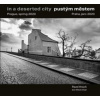 Pustým městem / In a Deserted City - Pavel Hroch, Urban Miloš Pustým městem / In a Deserted City - Pavel Hroch, Urban Miloš