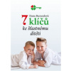 7 klíčů ke šťastnému dítěti - Burandová Dana 7 klíčů ke šťastnému dítěti - Burandová Dana