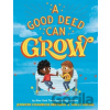 A Good Deed Can Grow - Jennifer Chambliss Bertman A Good Deed Can Grow - Jennifer Chambliss Bertman
