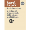 Kritika slov, O věcech obecných čili Zóon politikon (Karel Čapek, Pavel Hrach) Kritika slov, O věcech obecných čili Zóon politikon (Karel Čapek, Pavel Hrach)