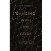 Dancing with the Gods - Kent Nerburn Dancing with the Gods - Kent Nerburn