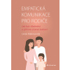 Empatická komunikace pro rodiče - Linda Malenovská Empatická komunikace pro rodiče - Linda Malenovská