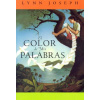 El Color de mis Palabras = The Color of My Words (Lynn Joseph,Alberto Jimenez Rioja)(Brožovaná) El Color de mis Palabras = The Color of My Words (Lynn Joseph,Alberto Jimenez Rioja)(Brožovaná)