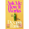 Ask Me How It Works (Deepa Paul) Ask Me How It Works (Deepa Paul)