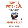 Skrytý potenciál - Adam Grant Skrytý potenciál - Adam Grant