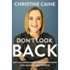 Don't Look Back: Moving Forward in Faith When Your World Is Not the Same (Pevná) Don't Look Back: Moving Forward in Faith When Your World Is Not the Same (Pevná)