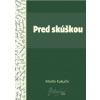 E-kniha: Pred skúškou E-kniha: Pred skúškou