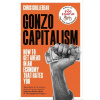 Gonzo Capitalism Gonzo Capitalism