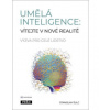 Umělá inteligence: vítejte v nové realitě Výzva pro celé lidstvo - Stanislav Šulc Umělá inteligence: vítejte v nové realitě Výzva pro celé lidstvo - Stanislav Šulc