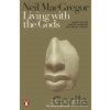 Living with the Gods - Neil MacGregor Living with the Gods - Neil MacGregor