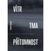 Vítr, tma, přítomnost - Václav Kahuda Vítr, tma, přítomnost - Václav Kahuda