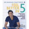 Feel Better in 5 - Dr Rangan Chatterjee Feel Better in 5 - Dr Rangan Chatterjee
