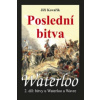 Waterloo Poslední bitva Waterloo Poslední bitva