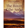 The Rover of the Andes The Rover of the Andes
