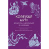 Kórejské mýty: Bohovia, hrdinovia a legendy - Insu Fenkl, Bella Myong-Wol Dalton-Fenkl Heinz Kórejské mýty: Bohovia, hrdinovia a legendy - Insu Fenkl, Bella Myong-Wol Dalton-Fenkl Heinz