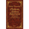 Zbohom, Alžbeta Bátoriová - Andrej Štiavnický Zbohom, Alžbeta Bátoriová - Andrej Štiavnický