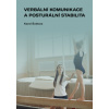 Verbální komunikace a posturální stabilita - Karel Švátora Verbální komunikace a posturální stabilita - Karel Švátora