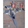 Northr's Yf-17 Cobra: a Pictorial History Northr's Yf-17 Cobra: a Pictorial History