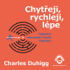 Chytřeji, rychleji, lépe Chytřeji, rychleji, lépe