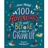 100 Adventures to Have Before You Grow Up - McNuff Anna 100 Adventures to Have Before You Grow Up - McNuff Anna