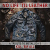 LP Various: No Life 'til Leather: A Tribute To Metallica's Kill 'em All LP Various: No Life 'til Leather: A Tribute To Metallica's Kill 'em All