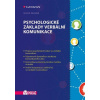 Psychologické základy verbální komunikace Psychologické základy verbální komunikace