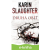 E-kniha Druhá oběť - Karin Slaughter E-kniha Druhá oběť - Karin Slaughter