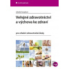 Veřejné zdravotnictví a výchova ke zdraví - Lidmila Hamplová Veřejné zdravotnictví a výchova ke zdraví - Lidmila Hamplová