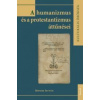 A humanizmus és a protestantizmus áttűnései A humanizmus és a protestantizmus áttűnései