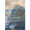 Vrátka do ticha - Vladimír Křivánek, Miloslav Polcar (ilustrácie) Vrátka do ticha - Vladimír Křivánek, Miloslav Polcar (ilustrácie)