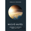 Weird Earth - Donald R. Prothero Weird Earth - Donald R. Prothero