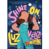Shine On, Luz Veliz! - Balcarcel Rebecca Shine On, Luz Veliz! - Balcarcel Rebecca