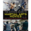 The Ultimate Guide to Martial Arts Movies of the 1970s: 500+ Films Loaded with Action, Weapons and Warriors The Ultimate Guide to Martial Arts Movies of the 1970s: 500+ Films Loaded with Action, Weapons and Warriors