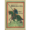 Uhlířská růže rytiř Nelecha - Janouch Jaroslav Uhlířská růže rytiř Nelecha - Janouch Jaroslav
