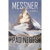 Pád nebes - Messner Reinhold Pád nebes - Messner Reinhold