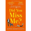 Did You Miss Me? (Sophia Money-Coutts)(Brožovaná) Did You Miss Me? (Sophia Money-Coutts)(Brožovaná)