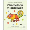 Chameleon v lentilkách (Zuzana Hubeňáková) Chameleon v lentilkách (Zuzana Hubeňáková)