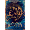 Starbreaker - Amanda Bouchet Starbreaker - Amanda Bouchet