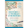 A History of the World in 47 Borders - Jonn Elledge A History of the World in 47 Borders - Jonn Elledge