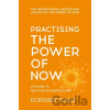 Practising the Power of Now - Eckhart Tolle Practising the Power of Now - Eckhart Tolle