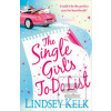 The Single Girl´s To-Do… (Lindsey Kelková) The Single Girl´s To-Do… (Lindsey Kelková)